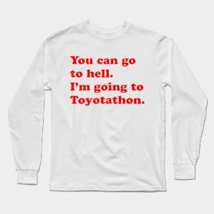 You Can Go To Hell Long Sleeve T-Shirt